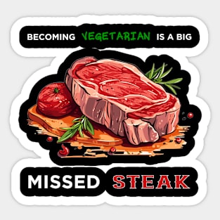 VEGETARIAN IS BIG MISSED STEAK Sticker